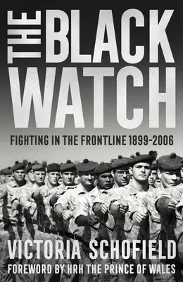 A fekete őrség: Harc a fronton 1899-2006 - The Black Watch: Fighting in the Frontline 1899-2006