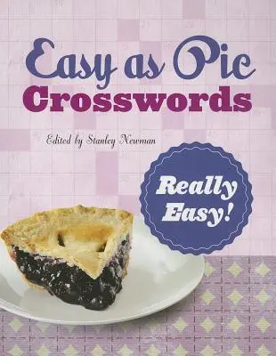 Easy as Pie Crosswords: Tényleg könnyű!: Rejtvények: 72 pihentető rejtvény - Easy as Pie Crosswords: Really Easy!: 72 Relaxing Puzzles