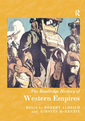 The Routledge History of Western Empires (A nyugati birodalmak története) - The Routledge History of Western Empires