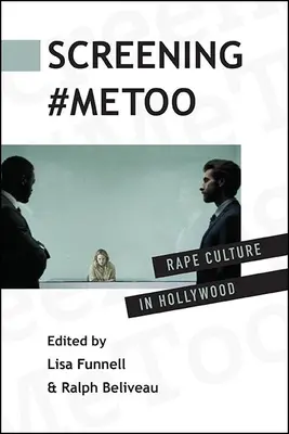 A #Metoo vetítése: A nemi erőszak kultúrája Hollywoodban - Screening #Metoo: Rape Culture in Hollywood