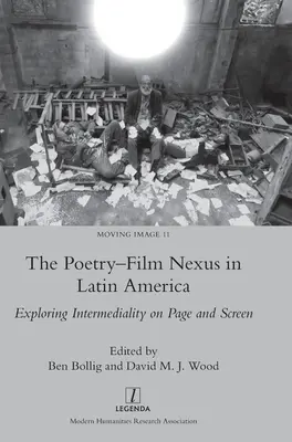 A költészet-film kapcsolat Latin-Amerikában: Az intermedialitás felfedezése a lapon és a vásznon - The Poetry-Film Nexus in Latin America: Exploring Intermediality on Page and Screen