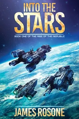 A csillagokba: Első könyv - Into the Stars: Book One