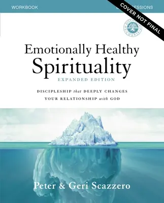 Érzelmileg egészséges lelkiség bővített kiadású munkafüzet plusz streaming videó: Tanítványság, amely mélyen megváltoztatja az Istennel való kapcsolatodat - Emotionally Healthy Spirituality Expanded Edition Workbook Plus Streaming Video: Discipleship That Deeply Changes Your Relationship with God