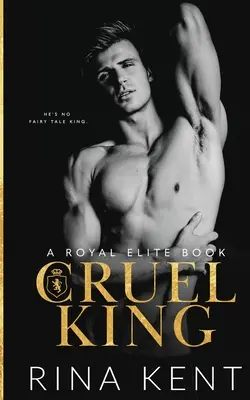 Kegyetlen király: A Dark New Adult Romance - Cruel King: A Dark New Adult Romance