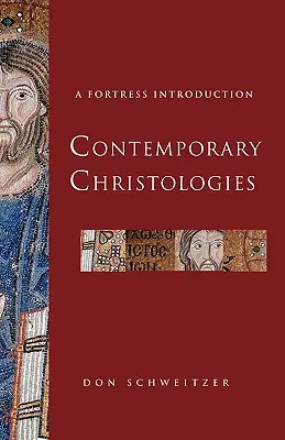 Kortárs krisztológiák: Bevezetés a Fortressbe - Contemporary Christologies: A Fortress Introduction