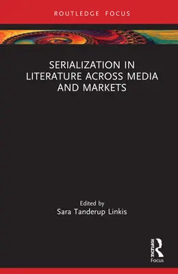 Sorozatok az irodalomban a különböző médiumokban és piacokon - Serialization in Literature Across Media and Markets