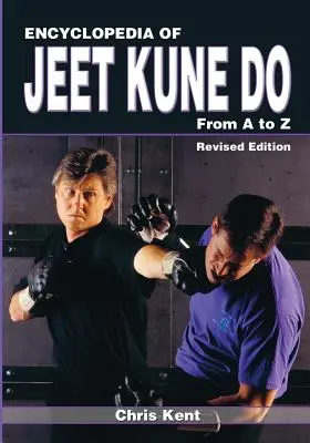 A Jeet Kune Do enciklopédiája: A-tól Z-ig - Encyclopedia of Jeet Kune Do: From A to Z