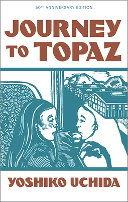 Utazás a Topázba (50. évfordulós kiadás) - Journey to Topaz (50th Anniversary Edition)