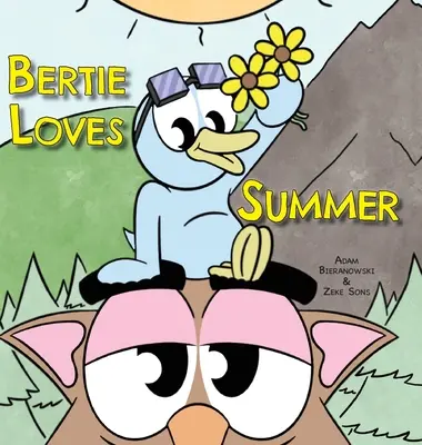 Bertie szereti a nyarat - Bertie Loves Summer