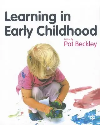 Tanulás a korai gyermekkorban: Az egész gyermek megközelítése a születéstől 8 éves korig - Learning in Early Childhood: A Whole Child Approach from Birth to 8