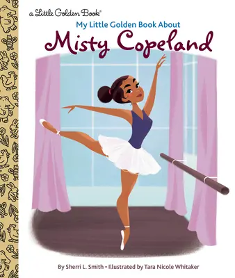 Az én kis aranykönyvem Misty Copelandről - My Little Golden Book about Misty Copeland