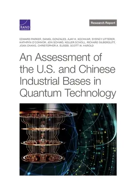 Az amerikai és a kínai ipari bázisok értékelése a kvantumtechnológia területén - An Assessment of the U.S. and Chinese Industrial Bases in Quantum Technology