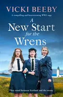 Újrakezdés a szárnyasok számára - Egy lebilincselő és szívmelengető második világháborús történet - New Start for the Wrens - A compelling and heartwarming WW2 saga