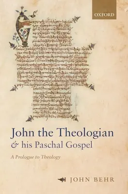 János teológus és a húsvéti evangélium: Prológus a teológiához - John the Theologian and His Paschal Gospel: A Prologue to Theology