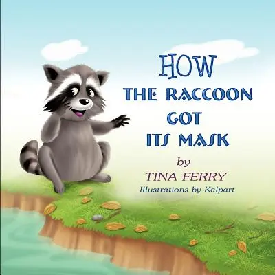 Hogyan kapta a mosómedve a maszkot - How the Raccoon Got Its Mask