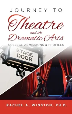 Út a színház és a színművészet felé: Felvételi és profilok - Journey to Theatre and the Dramatic Arts: College Admissions & Profiles