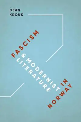 Fasizmus és modernista irodalom Norvégiában - Fascism and Modernist Literature in Norway