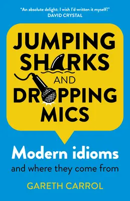 Ugró cápák és leeső mikrofonok: Modern idiómák és honnan származnak - Jumping Sharks and Dropping Mics: Modern Idioms and Where They Come from