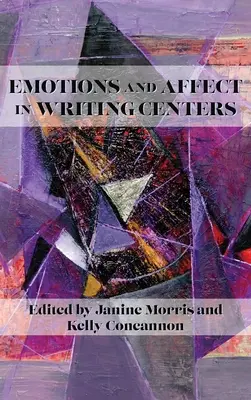 Érzelmek és affektusok az írásközpontokban - Emotions and Affect in Writing Centers