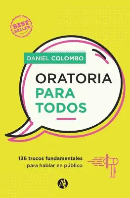 Oratoria para todos: 136 trucos fundamentales para hablar en pblico