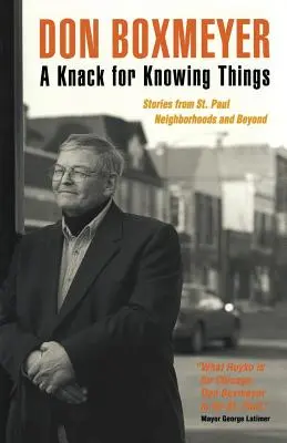 A Knick for Knowing Things: Történetek St. Paul szomszédságából és azon túlról - A Knack for Knowing Things: Stories from St. Paul Neighborhoods and Beyond