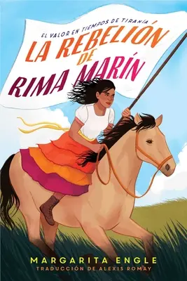 La Rebelin de Rima Marn (Rima lázadása): El Valor En Tiempos de Tirana - La Rebelin de Rima Marn (Rima's Rebellion): El Valor En Tiempos de Tirana