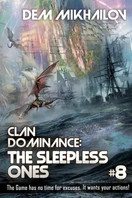 Klánuralom: Az álmatlanok (8. könyv): LitRPG sorozat - Clan Dominance: The Sleepless Ones (Book #8): LitRPG Series