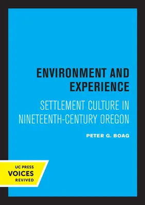 Környezet és tapasztalat: A települési kultúra a tizenkilencedik századi Oregonban - Environment and Experience: Settlement Culture in Nineteenth-Century Oregon