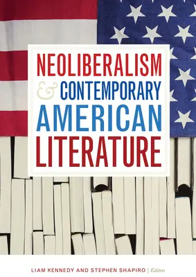 A neoliberalizmus és a kortárs amerikai irodalom - Neoliberalism and Contemporary American Literature