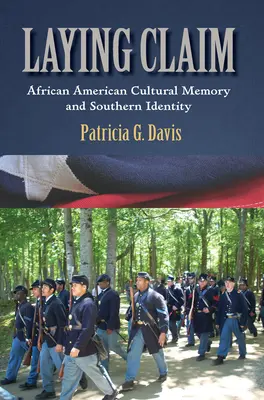 Laying Claim: Az afroamerikai kulturális emlékezet és a déli identitás - Laying Claim: African American Cultural Memory and Southern Identity