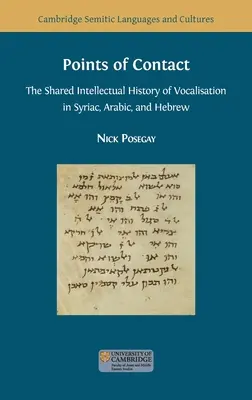 Kapcsolódási pontok: A vokalizáció közös szellemi története a szír, arab és héber nyelvben - Points of Contact: The Shared Intellectual History of Vocalisation in Syriac, Arabic, and Hebrew