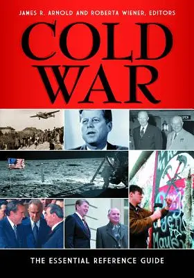 Cold War: The Essential Reference Guide (Hidegháború: Az alapvető kézikönyv) - Cold War: The Essential Reference Guide