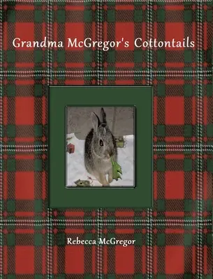 Grandma McGregor's Cottontails (McGregor nagymama nyuszifarkasai) - Grandma McGregor's Cottontails