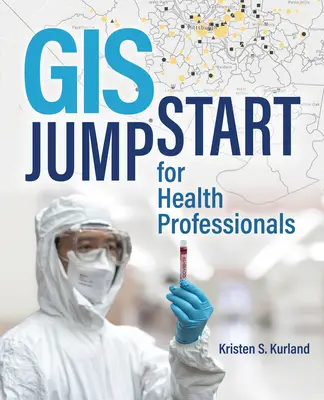 GIS Jump Start egészségügyi szakembereknek - GIS Jump Start for Health Professionals