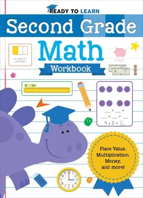 Készen áll a tanulásra: Matematika munkafüzet: Pénz, szorzás, pénz és még sok más! - Ready to Learn: Second Grade Math Workbook: Place Value, Multiplication, Money, and More!