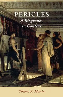 Periklész: A Biography in Context - Pericles: A Biography in Context
