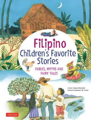 Fülöp-szigeteki gyermekek kedvenc történetei: Mesék, mítoszok és tündérmesék - Filipino Children's Favorite Stories: Fables, Myths and Fairy Tales