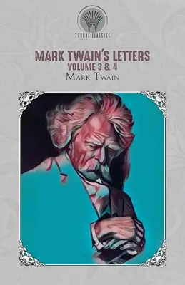 Mark Twain levelei 3. és 4. kötet - Mark Twain's Letters Volume 3 & 4