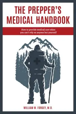 A felkészülők orvosi kézikönyve - The Prepper's Medical Handbook