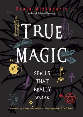 Igazi mágia: Tényleg működő varázslatok - True Magic: Spells That Really Work