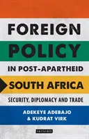 Külpolitika az apartheid utáni Dél-Afrikában: Dél-Afrikai Köztársaság: biztonság, diplomácia és kereskedelem - Foreign Policy in Post-Apartheid South Africa: Security, Diplomacy and Trade