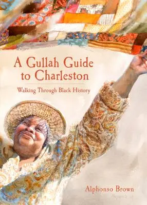 A Gullah Guide to Charleston: Séta a fekete történelemben - A Gullah Guide to Charleston: Walking Through Black History