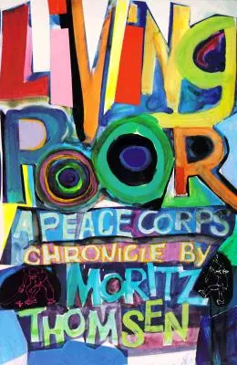 Living Poor: A Peace Corps Chronicle (Szegény élet: A Békehadtest krónikája) - Living Poor: A Peace Corps Chronicle