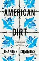 American Dirt - A SUNDAY TIMES ÉS NEW YORK TIMES BESTSELLER - American Dirt - THE SUNDAY TIMES AND NEW YORK TIMES BESTSELLER