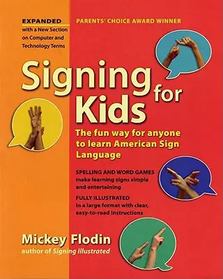 Signing for Kids: The Fun Way for Anyone to Learn American Sign Language, Expanded (Jelbeszéd gyerekeknek: Az amerikai jelnyelv tanulásának szórakoztató módja, bővítve) - Signing for Kids: The Fun Way for Anyone to Learn American Sign Language, Expanded