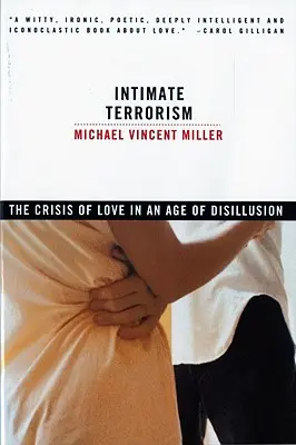 Intim terrorizmus: A szerelem válsága a kiábrándultság korában (átdolgozott) - Intimate Terrorism: The Crisis of Love in an Age of Disillusion (Revised)