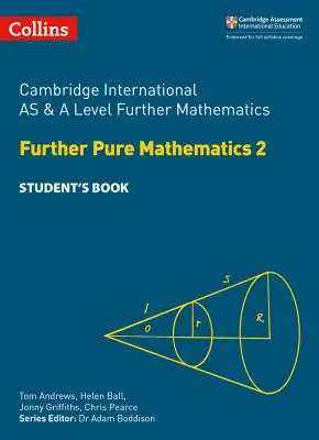 Cambridge International as and a Level Further Mathematics Further Pure Mathematics 2 Student Book (Cambridge International as and a Level Further Mathematics 2 Student Book) - Cambridge International as and a Level Further Mathematics Further Pure Mathematics 2 Student Book