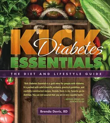 Kick Diabetes Essentials: Az étrend és az életmód útmutatója - Kick Diabetes Essentials: The Diet and Lifestyle Guide