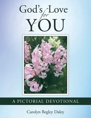 Isten szeretete irántad: A Pictorial Devotional - God's Love for You: A Pictorial Devotional