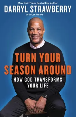 Fordítsd meg a szezonodat: Hogyan alakítja át Isten az életedet - Turn Your Season Around: How God Transforms Your Life